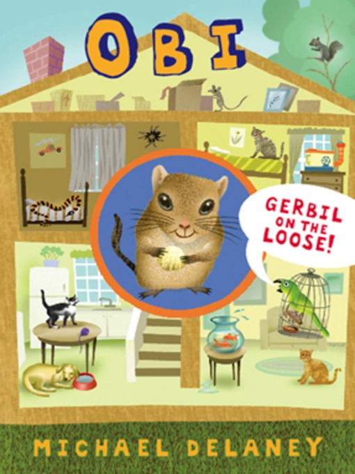 Title details for Obi, Gerbil on the Loose by Michael Delaney - Available